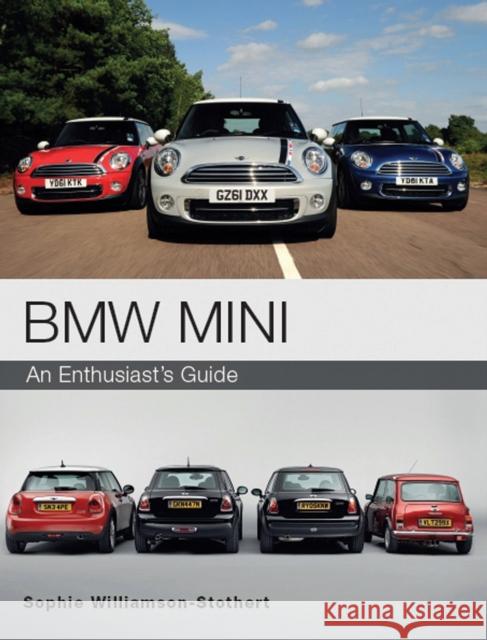 BMW MINI: An Enthusiast's Guide Sophie Williamson-Stothert 9781785001437 The Crowood Press Ltd