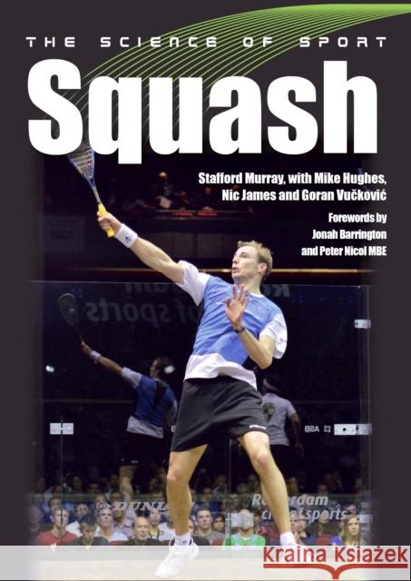 The Science of Sport: Squash Stafford Murray Mike Hughes Nic James 9781785001796 The Crowood Press Ltd