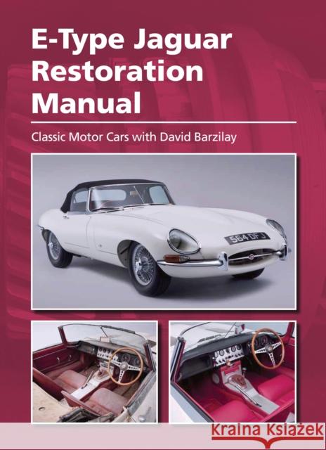 E-Type Jaguar Restoration Manual David Barzilay 9781785002847 The Crowood Press Ltd