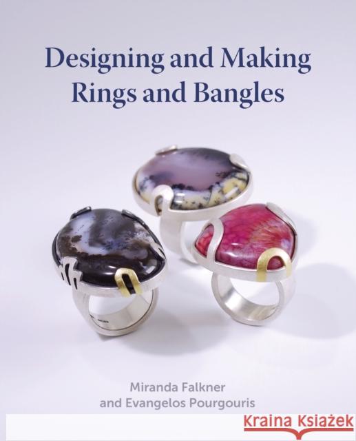 Designing and Making Rings and Bangles Falkner, Miranda|||Pourgouris, Evangelos 9781785003189 