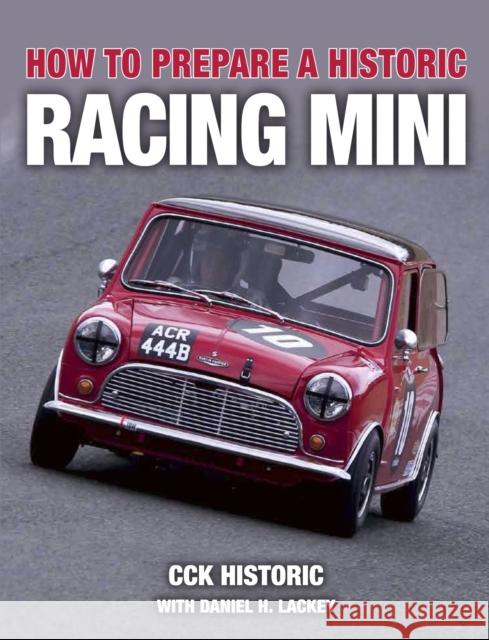 How to Prepare a Historic Racing Mini Classic Cars of Kent 9781785003813 The Crowood Press Ltd