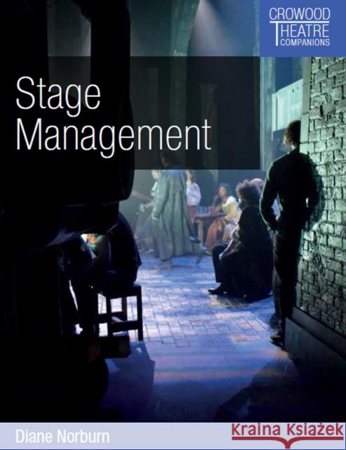 Stage Management Norburn, Diane 9781785004438 The Crowood Press Ltd