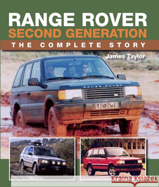 Range Rover Second Generation: The Complete Story James Taylor 9781785004735