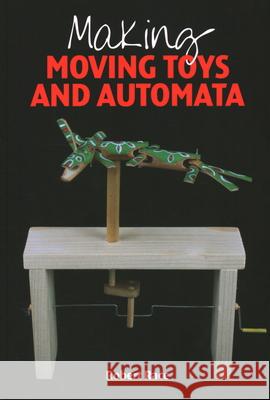 Making Moving Toys and Automata Robert Race 9781785004919 The Crowood Press Ltd