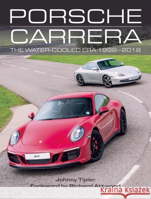 Porsche Carrera: The Water-Cooled Era 1998-2018 Johnny Tipler 9781785005299 Crowood Press (UK)