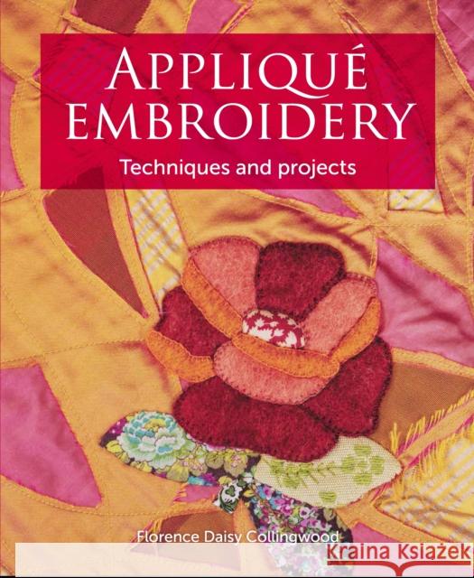 Applique Embroidery Florence Daisy Collingwood 9781785005398 The Crowood Press Ltd