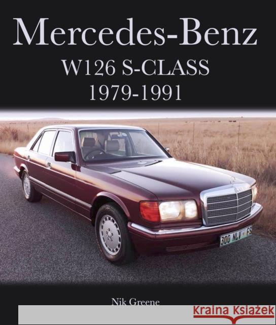 Mercedes-Benz W126 S-Class 1979-1991 Nik Greene 9781785005411 Crowood Press (UK)