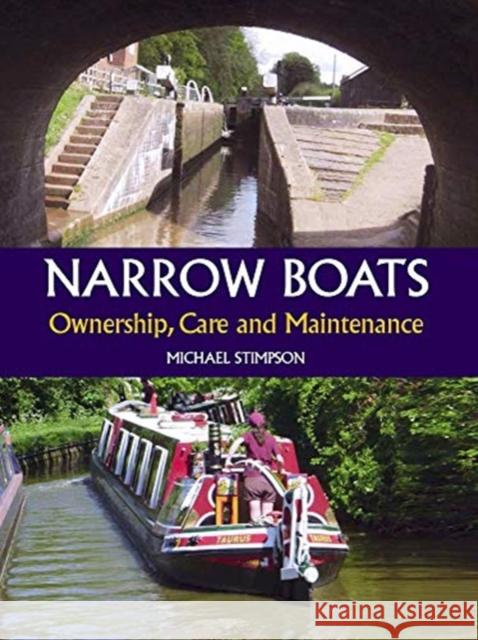 Narrow Boats: Ownership, Care and Maintenance Michael Stimpson 9781785005510