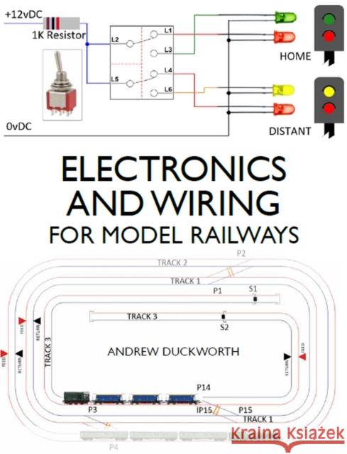 Electronics and Wiring for Model Railways Andrew Duckworth 9781785006234 Crowood Press (UK)