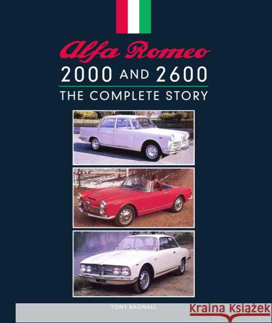 Alfa Romeo 2000 and 2600: The Complete Story Tony Bagnall 9781785006319 The Crowood Press Ltd