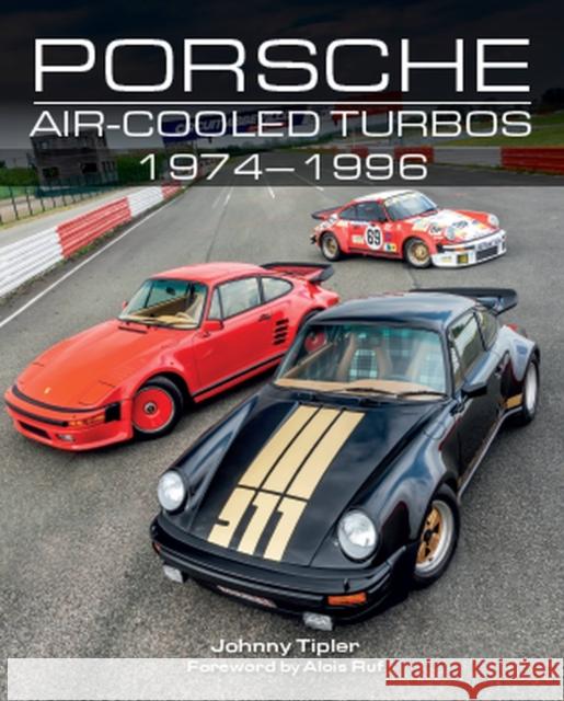 Porsche Air-Cooled Turbos 1974-1996 John Tipler Alois Ruf 9781785006692 Crowood Press (UK)
