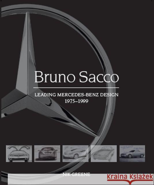 Bruno Sacco: Leading Mercedes-Benz Design 1979-1999 Nik Greene 9781785007170 The Crowood Press Ltd