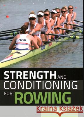 Strength and Conditioning for Rowing Alex Wolf 9781785007415 The Crowood Press Ltd