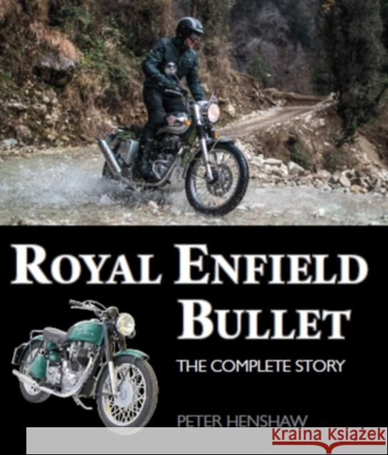 Royal Enfield Bullet: The Complete Story Peter Henshaw 9781785007477 Crowood Press (UK)