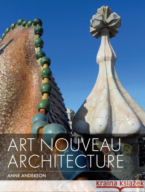 Art Nouveau Architecture Anne Anderson 9781785007675