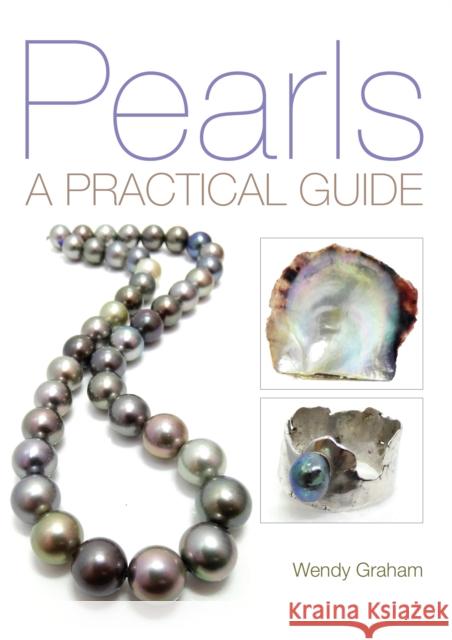 Pearls: A practical guide Wendy Graham 9781785008122 The Crowood Press Ltd