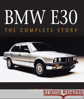 BMW E30: The Complete Story James Taylor 9781785008726 The Crowood Press Ltd