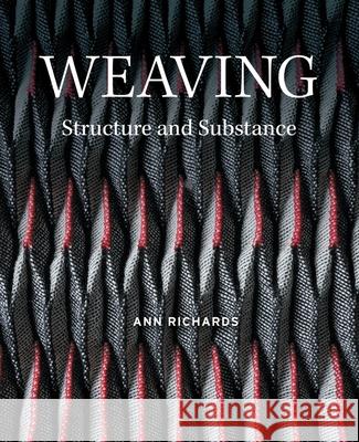 Weaving: Structure and Substance Ann Richards 9781785009297 The Crowood Press Ltd