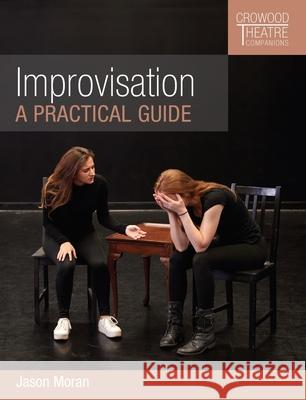 Improvisation: A Practical Guide Jason Moran 9781785009310 The Crowood Press Ltd