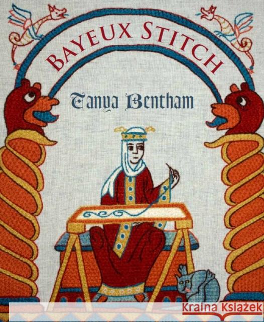 Bayeux Stitch Tanya Bentham 9781785009877 The Crowood Press Ltd