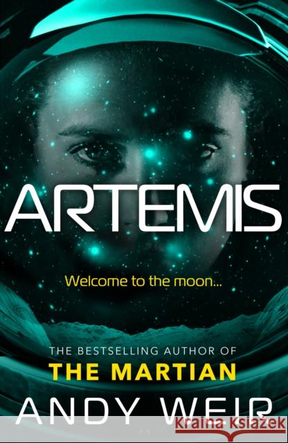 Artemis: A gripping sci-fi thriller from the author of The Martian Weir Andy 9781785030253