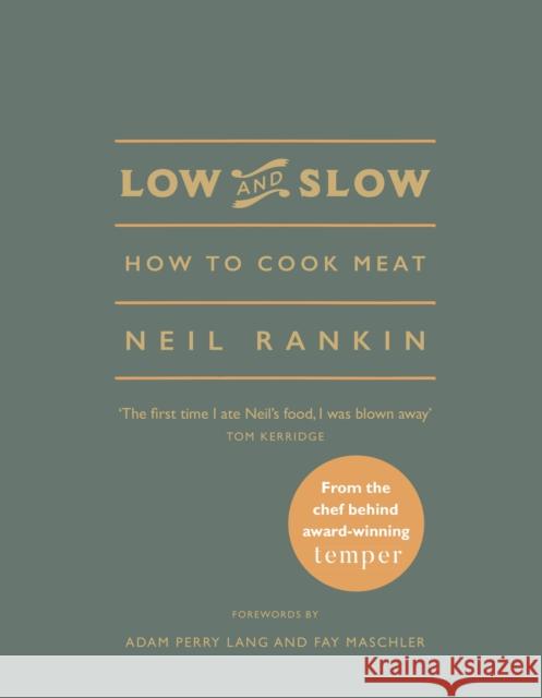 Low and Slow: How to Cook Meat Neil Rankin 9781785030871 Ebury Press