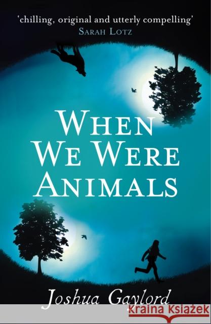 When We Were Animals Joshua Gaylord 9781785030956