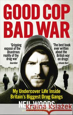 Good Cop, Bad War Woods, Neil 9781785032707 Ebury Publishing