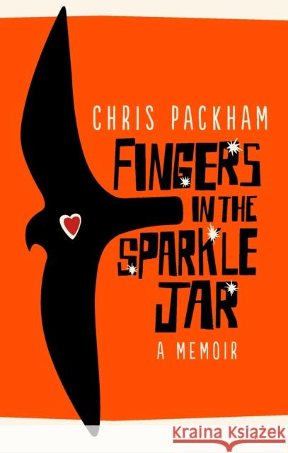 Fingers in the Sparkle Jar: A Memoir Packham, Chris 9781785033506