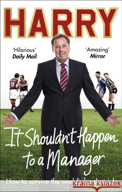 It Shouldn't Happen to a Manager Harry Redknapp 9781785034572 Ebury Press