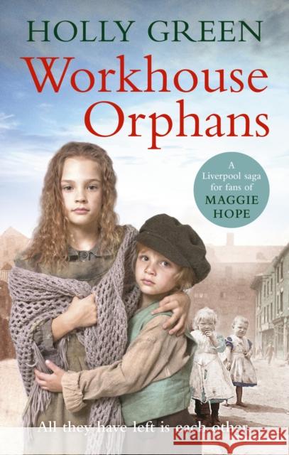 Workhouse Orphans Holly Green 9781785035715 Ebury Press