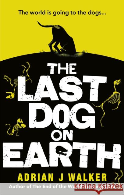 The Last Dog on Earth Adrian J Walker 9781785035722 Cornerstone