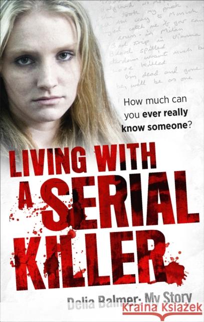 Living With a Serial Killer  Balmer, Delia 9781785036248