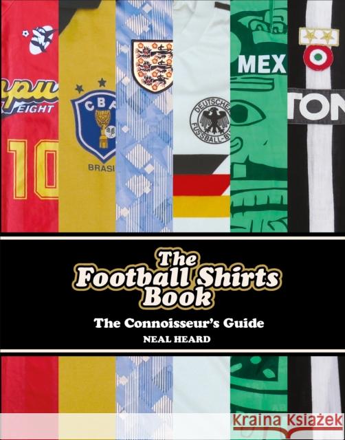 The Football Shirts Book Neal Heard 9781785036651