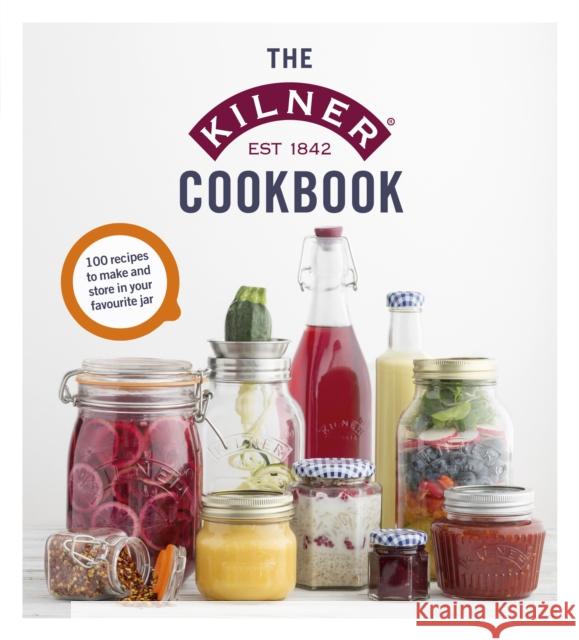 The Kilner Cookbook Kilner 9781785037085 Ebury Publishing