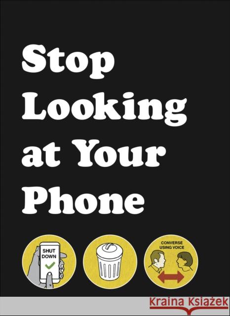 Stop Looking at Your Phone: A Helpful Guide Son of Alan 9781785039096 Ebury Publishing