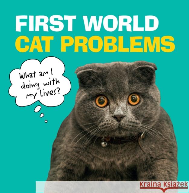 First World Cat Problems: What Am I Doing with My Lives?  9781785039621 