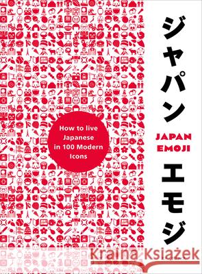 JapanEmoji!: The Characterful Guide to Living Japanese Ed (Press Officer) Griffiths 9781785039898 Pop Press
