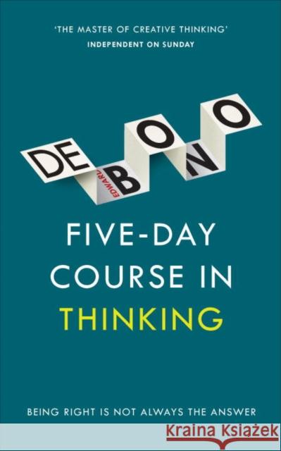 Five-Day Course in Thinking Edward de Bono 9781785040863