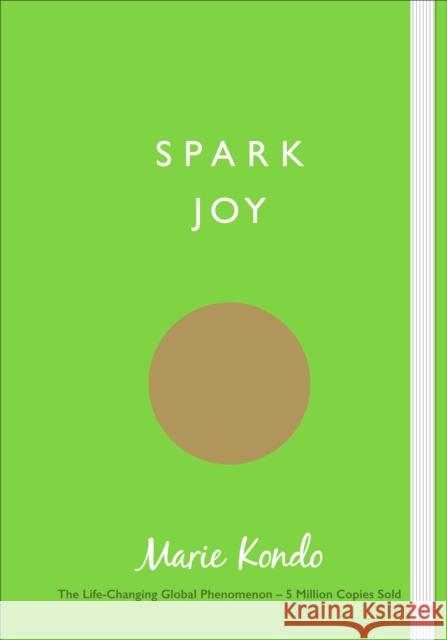 Spark Joy: An Illustrated Guide to the Japanese Art of Tidying Kondo Marie 9781785041020