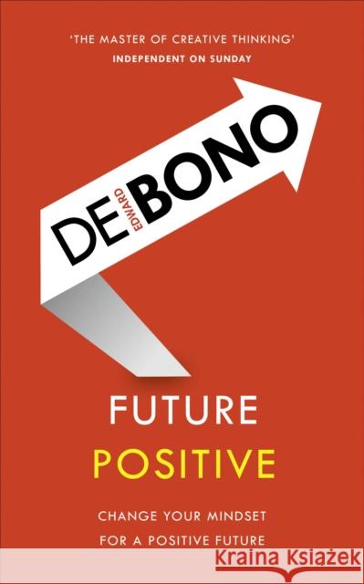 Future Positive de Bono, Edward 9781785041099