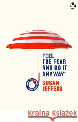 Feel The Fear And Do It Anyway: (Vermilion Life Essentials) Jeffers Susan 9781785042652