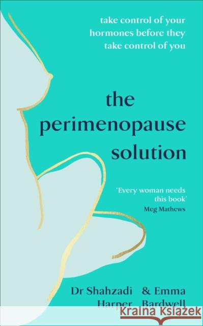 The Perimenopause Solution: Take control of your hormones before they take control of you Emma Bardwell 9781785043642 Ebury Publishing