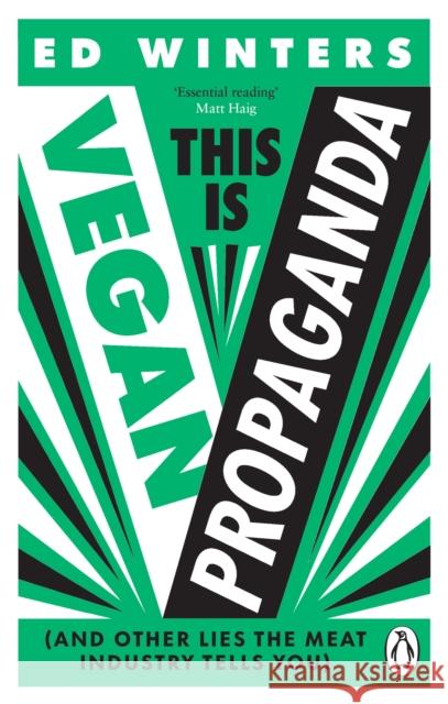 This Is Vegan Propaganda: (And Other Lies the Meat Industry Tells You) Winters, Ed 9781785044243 Ebury Publishing