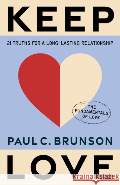 Keep Love: 21 Truths for a Long-Lasting Relationship Paul Brunson 9781785044694