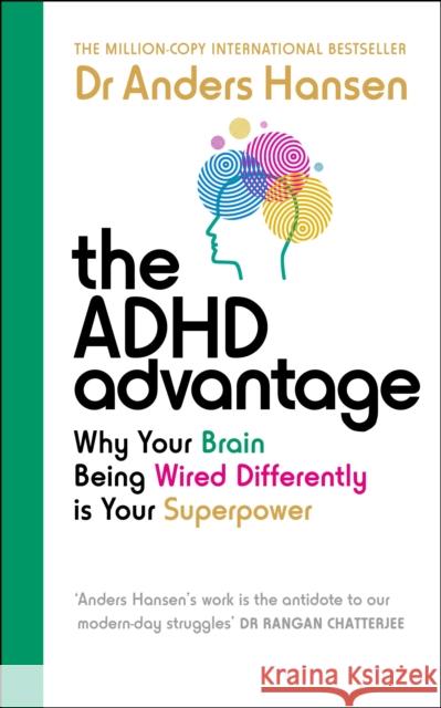 The ADHD Advantage: Why Your Brain Being Wired Differently is Your Superpower Dr Anders Hansen 9781785044946