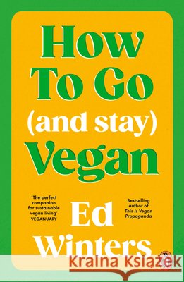 How to Go (and Stay) Vegan Ed Winters 9781785045851 Vermilion