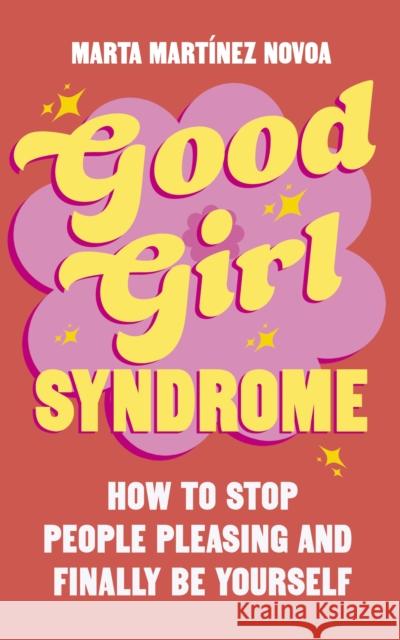 Good Girl Syndrome Marta Martinez Novoa 9781785046155