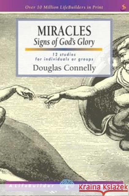 Miracles (Lifebuilder Study Guides): Signs of God's Glory Douglas (Author) Connelly 9781785062582 SPCK Publishing