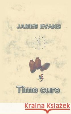 Time Cure James Evans 9781785070310